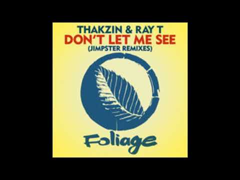 Thakzin & Ray T - Don't Let Me See (Jimpster Remix)