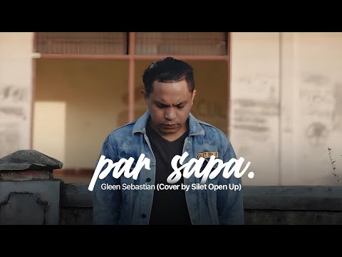 Silet Open up - PAR SAPA (Cover)