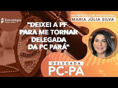 Tudo sobre a Carreira de Delegado da PC PA.