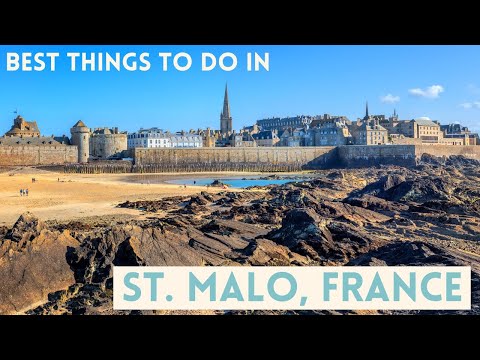 The Best Things To Do In The Historic City Of St. Malo, France