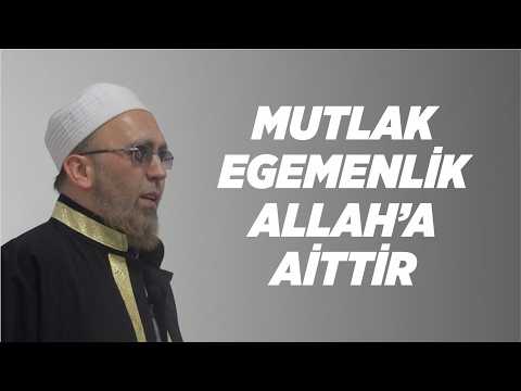 Yerde ve Gökte Hüküm Yanlızca Allah'a Aittir!| Hüseyin Oral