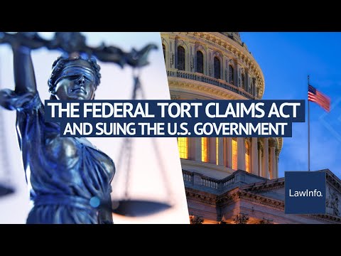 The Federal Tort Claims Act and Suing the U.S. Government | LawInfo