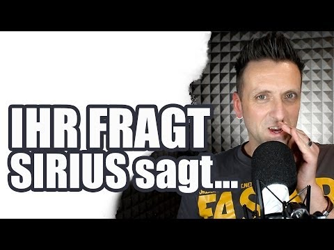 IHR FRAGT  - SiriuS sagt.... Part 1