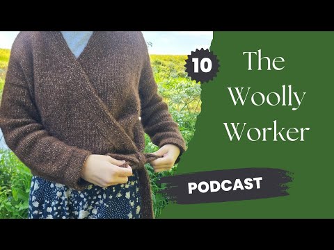 The Woolly Worker Knitting Podcast Ep10 - levitate wrap, trying out lilac, a new heel, crochet plant