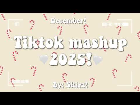 TikTok mashup 2025!🤍