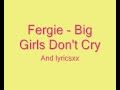 Fergie big girls don't cry lyrics 