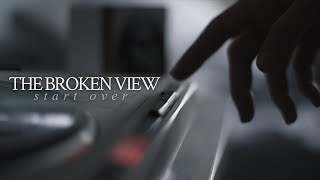 The Broken View Start Over Official Music Video