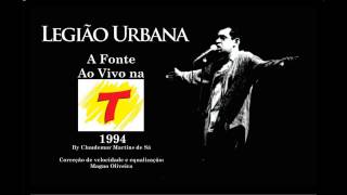 Legião Urbana - A Fonte (Ao Vivo na Transamérica 1994)