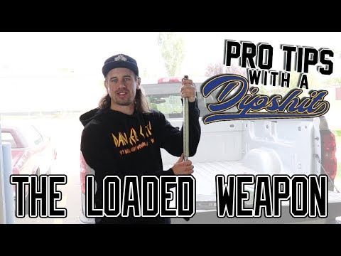 The Loaded Weapon - Pro Tips With A DipShit