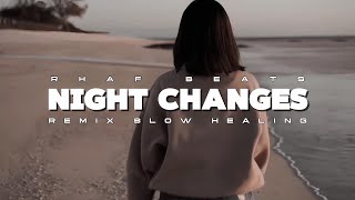 Download lagu REMIX SLOW NIGHT CHANGES!! ENAK BUAT HEALING (RHAF BEATS) mp3