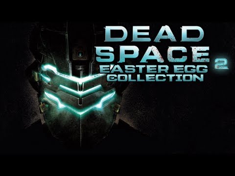 Dead Space 2 - Easter Egg Collection