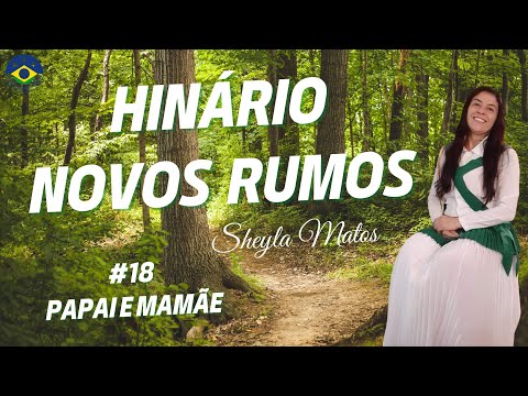 Hino #18 - Papai e Mamãe 💚 (Hinário Novos Rumos) 💚