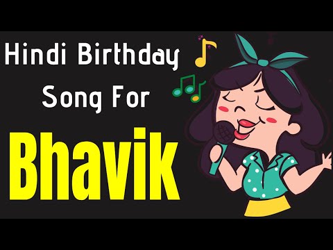 Bhavik Happy Birthday Song | Happy Birthday Bhavik Song Hindi | Birthday Song for Bhavik