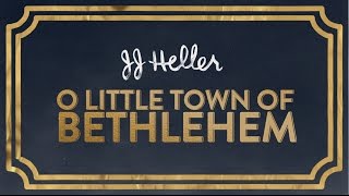 JJ Heller - O Little Town of Bethlehem (Official Lyric Video)