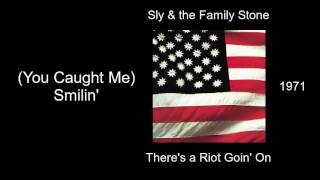 Sly &amp; the Family Stone - (You Caught Me) Smilin&#39; - There&#39;s a Riot Goin&#39; On [1971]