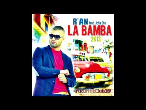 R'AN feat. Jota Efe - La Bamba 2k13