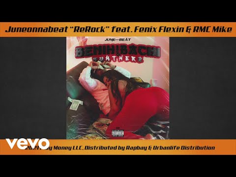 June - ReRock ft. RMC Mike, Fenix Flexin