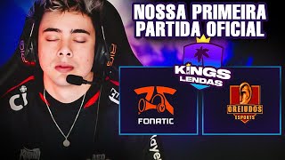 A PRIMEIRA PARTIDA OFICIAL DO NOSSO TIME! | FONatics vs Oreiudos