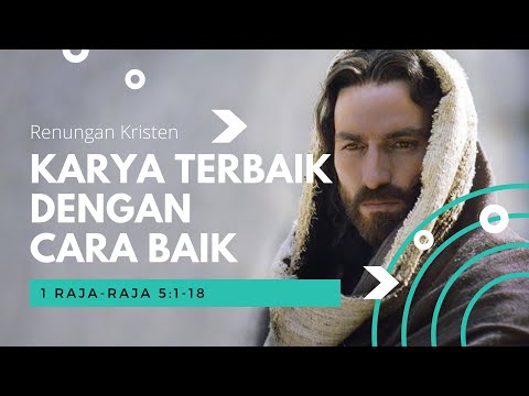 Renungan Harian Kristen (17/02/21) KARYA TERBAIK DENGAN CARA BAIK  .