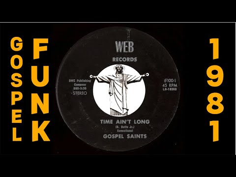 Sensational Gospel Saints - Time Ain't Long [Web] 1981 Gospel Funk 45