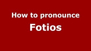 How to pronounce Fotios