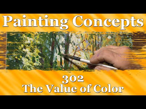 Painting Concepts 302; The Value of Color