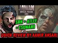 JAWAN PREVUE QUICK REVIEW BY AAMIR ANSARI | SHAH RUKH KHAN | ATLEE | BLOCKBUSTER