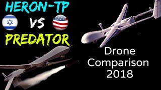 Heron TP vs Predator Drone Comparison 2018, in action, strike, surveillance