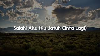 Download lagu Salahi Aku (Ku Jatuh Cinta Lagi) (Lirik) -  Yovie Widianto ft. Andi Rianto & Rony Parulian |  'Mix' mp3