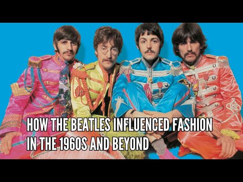 How The Beatles Influenced Fashion in the 1960s and Beyond