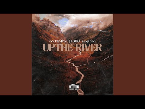 Up The River (feat. Nvs Demon & Benji Glo)
