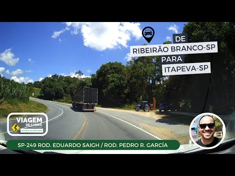 SP-249 | DE RIBEIRÃO BRANCO-SP PARA ITAPEVA-SP | ROD. EDUARDO SAIGH / ROD. PEDRO R. GARCÍA