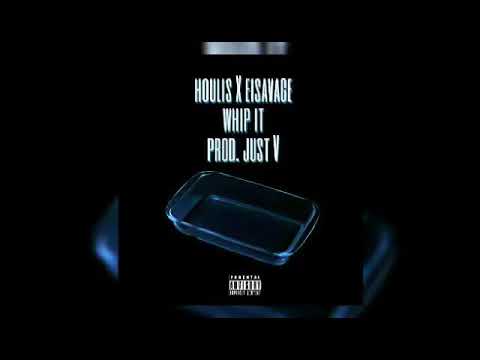 Houlis X Eisavage - Whip It