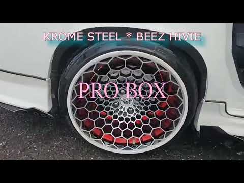 KROME STEEL * BEEZ HIVIE  - PRO BOX (OFFICIAL AUDIO)