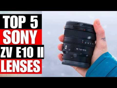 TOP 5 Best Lenses For Sony ZV E10 II In 2026