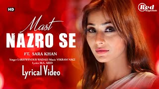 Mast Nazron Se (LYRICS) Lakhwinder Wadali Featuring Sara Khan | New Song 2022