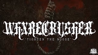 WHXRECRUSHER - TIGHTEN THE NOOSE [DEBUT SINGLE] (2017) SW EXCLUSIVE