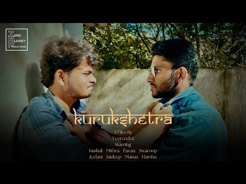 Kurukshetra - Independent Telugu Short Film | ZBP | Veerendra | Kushal | Mithra |