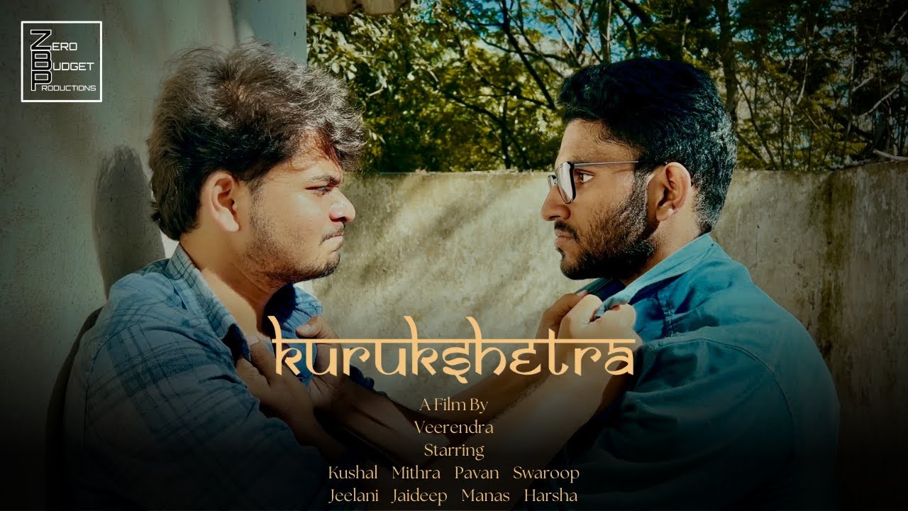 Kurukshetra - Independent Telugu Short Film | ZBP | Veerendra | Kushal | Mithra |