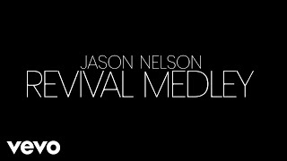 Jason Nelson - Revival Medley (Live Official Video)
