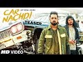 Car Nachdi Teaser Gippy Grewal Bohemia Jaani B Praak Releasing 13 June 2017