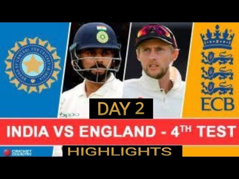 INDIA VS ENGLAND 4th TEST DAY 2  2018| HIGHLIGHTS