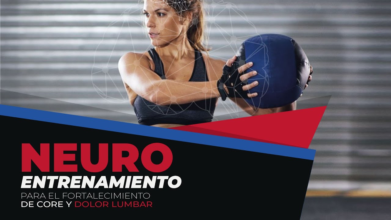 Neuro Entrenamiento para Fortalecimiento de Core y Dolor Lumbar -Curso Neuro Entrenamiento Funcional