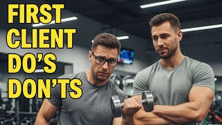 Your First Personal Training Client Will:  Here’s What Most Trainers Get Wrong