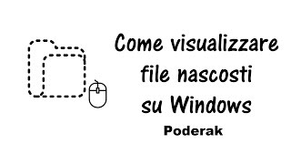 Come visualizzare file nascosti su Windows - Tutorial