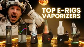 Best e-Rig Vaporizers 2026 | Winners for Every Style!