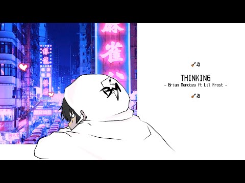 Brian Mendoza - Thinking (feat. Lil Frost) (Official Lyric Video)