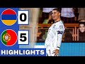 Armenia Vs Portugal 0 5 Extended HIGHLIGHTS World Cup Qualifier