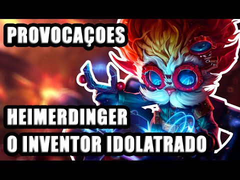 Heimerdinger, o Inventor Idolatrado Provocações Secretas