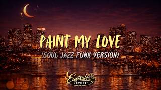 Download lagu EastSide Reverie - Paint My Love (Soul Jazz Funk Cover) mp3